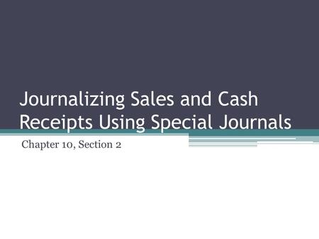 Journalizing Sales and Cash Receipts Using Special Journals