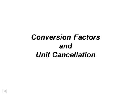 Conversion Factors and Unit Cancellation