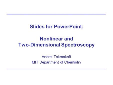 Slides for PowerPoint: Nonlinear and Two-Dimensional Spectroscopy