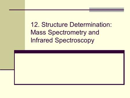 Determining the Structure of an Organic Compound