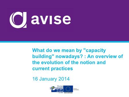 Service and engineering agency for a different kind of entrepreneurship What do we mean by capacity building nowadays? : An overview of the evolution.