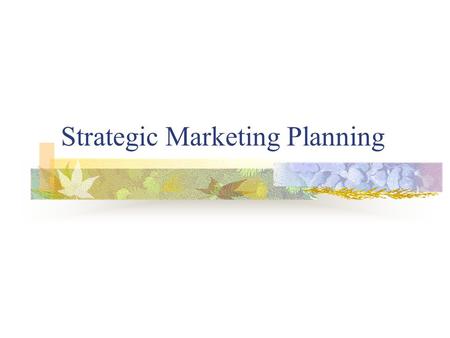 Strategic Marketing Planning