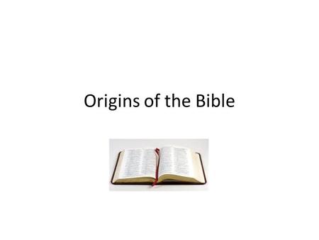 Origins of the Bible.