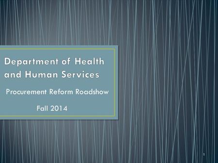 1 Procurement Reform Roadshow Fall 2014. 1.Reviewing Procurement Reform Initiatives 2.Drafting the Accountability Template 3.Crafting a Robust Rider A.