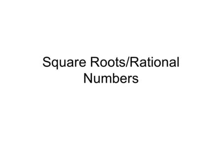 Square Roots/Rational Numbers