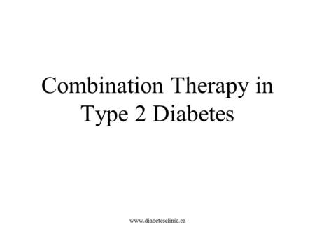 Combination Therapy in Type 2 Diabetes