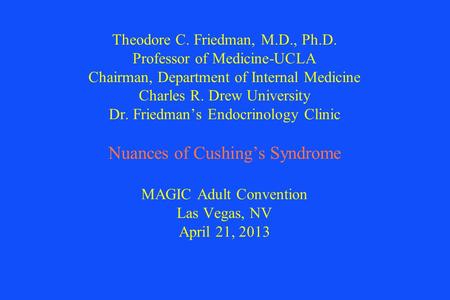 Theodore C. Friedman, M. D. , Ph. D