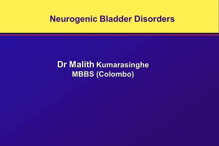 Neurogenic Bladder Disorders