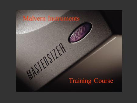 Malvern Instruments Training Course.