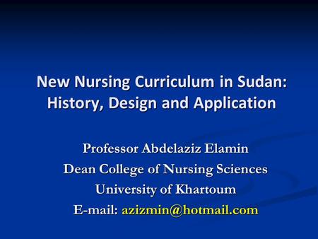 New Nursing Curriculum in Sudan: History, Design and Application