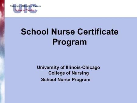 School Nurse Certificate Program University of Illinois-Chicago College of Nursing School Nurse Program.