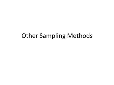 Other Sampling Methods