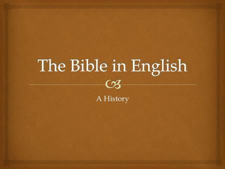 A History.   Old Testament : 39 books, written in Hebrew  New Testament : 27 books, written in early Greek  Apocrypha : 14 books, Greek translations.