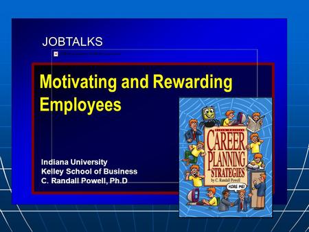 Motivating and Rewarding Employees