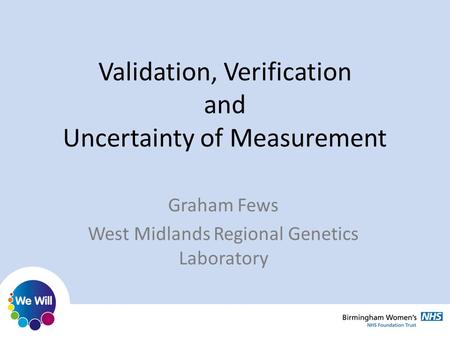 Validation, Verification and Uncertainty of Measurement