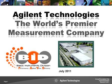 Agilent Restricted Page 1 Month 07, 2011 Group/Presentation Title July 2011.