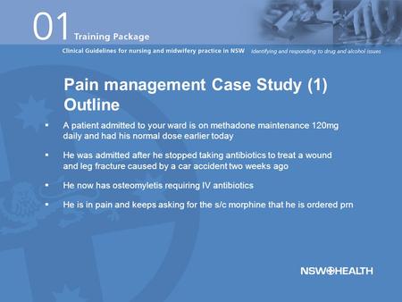  A patient admitted to your ward is on methadone maintenance 120mg daily and had his normal dose earlier today  He was admitted after he stopped taking.