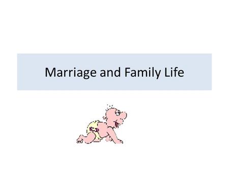 Marriage and Family Life