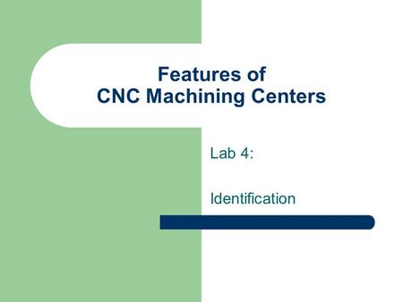 Features of CNC Machining Centers