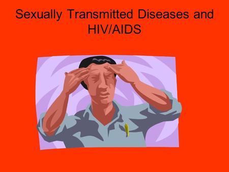 Sexually Transmitted Diseases and HIV/AIDS