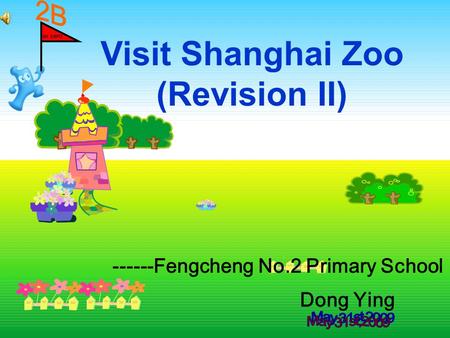 Visit Shanghai Zoo (Revision II) ------Fengcheng No.2 Primary School Dong Ying SH EXPO.