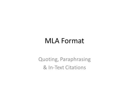 Quoting, Paraphrasing & In-Text Citations