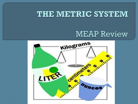 THE METRIC SYSTEM MEAP Review