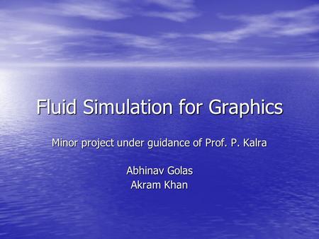 Fluid Simulation for Graphics