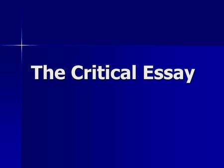 The Critical Essay.