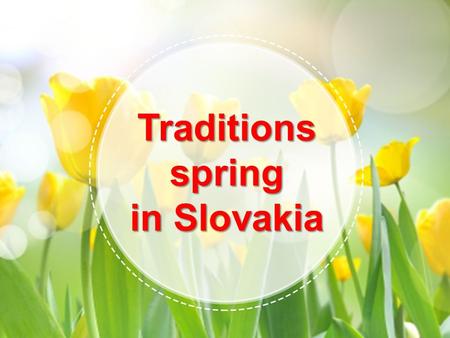 Traditions spring in Slovakia. Morena (other names: Moran, Death) The Old Slavonic goddess of winter and death, well-known in today's folklore - tradition.