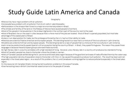 Geography Mexico City has a major problem with air pollution. Venezuela has a problem with oil pollution from its oil wells in Lake Maracaibo. Deforestation.