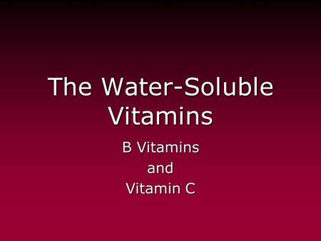 The Water-Soluble Vitamins