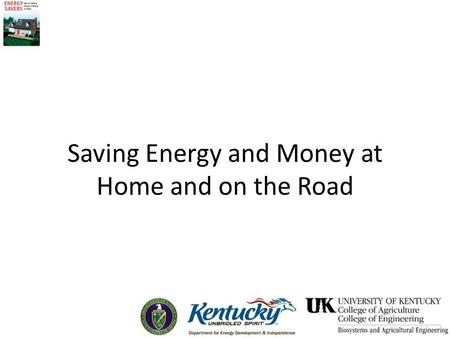 Saving Energy and Money at Home and on the Road