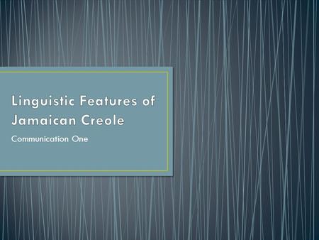 Linguistic Features of Jamaican Creole