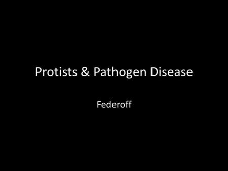 Protists & Pathogen Disease