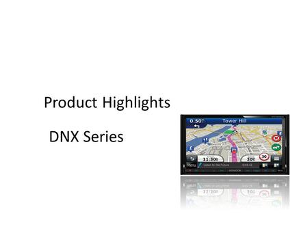 Product Highlights DNX Series. Garmin Smartphone Link provides Internet connection to Garmin Live, services using existing data plan. Garmin Smartphone.