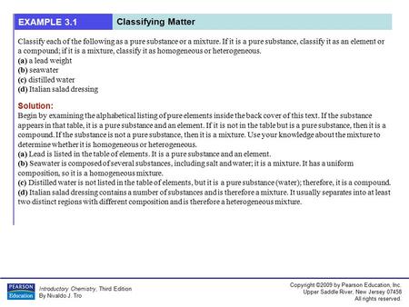 Copyright ©2009 by Pearson Education, Inc. Upper Saddle River, New Jersey 07458 All rights reserved. Introductory Chemistry, Third Edition By Nivaldo J.