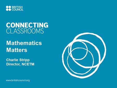 Mathematics Matters Charlie Stripp Director, NCETM.