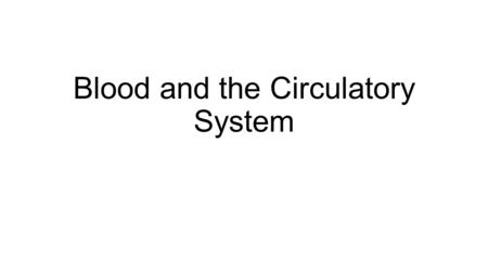 Blood and the Circulatory System. Functions of the Circulatory System Transport of Substances Oxygen/carbon dioxide Glucose Hormones Immune system cells.