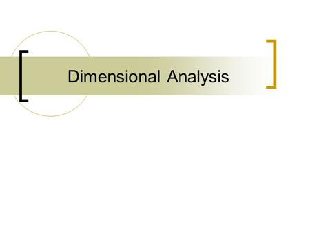 Dimensional Analysis.