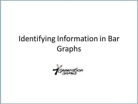 Identifying Information in Bar Graphs. Do you remember Broken Tooth? Because of his success, the tribe has made Broken Tooth in charge of all bar graphs.