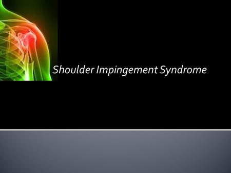 Shoulder Impingement Syndrome