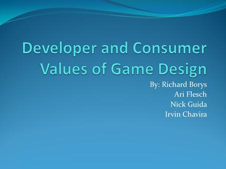 Developer and Consumer Values of Game Design