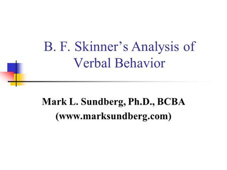 B. F. Skinner’s Analysis of Verbal Behavior