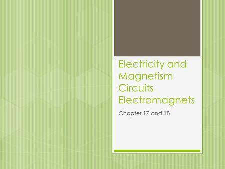 Electricity and Magnetism Circuits Electromagnets