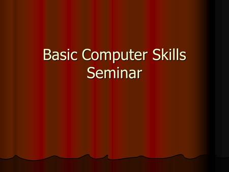 Basic Computer Skills Seminar