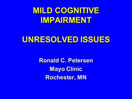 MILD COGNITIVE IMPAIRMENT UNRESOLVED ISSUES