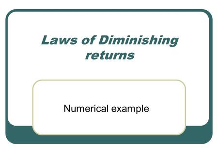 Laws of Diminishing returns Numerical example. Factor Costs : Labour – wages/salaries Land – rent Capital – interest Enterprise - profit.