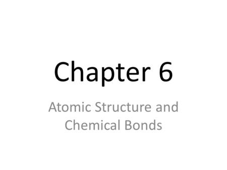 Atomic Structure and Chemical Bonds