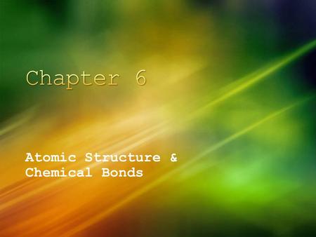 Atomic Structure & Chemical Bonds